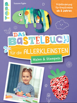 cover image of Das Bastelbuch für die Allerkleinsten. Malen und Stempeln